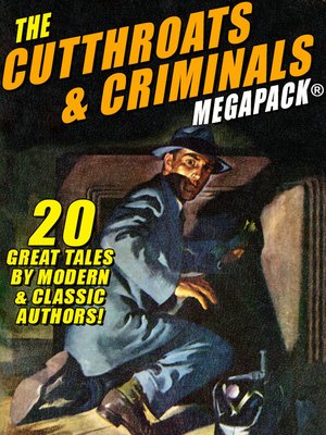 cover image of The Cutthroats and Criminals MEGAPACK&#174;